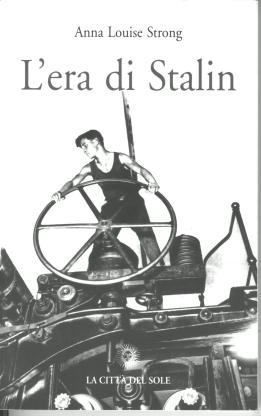 'l'era di stalin', di Anna Louise Strong, edizioni La Città del Sole